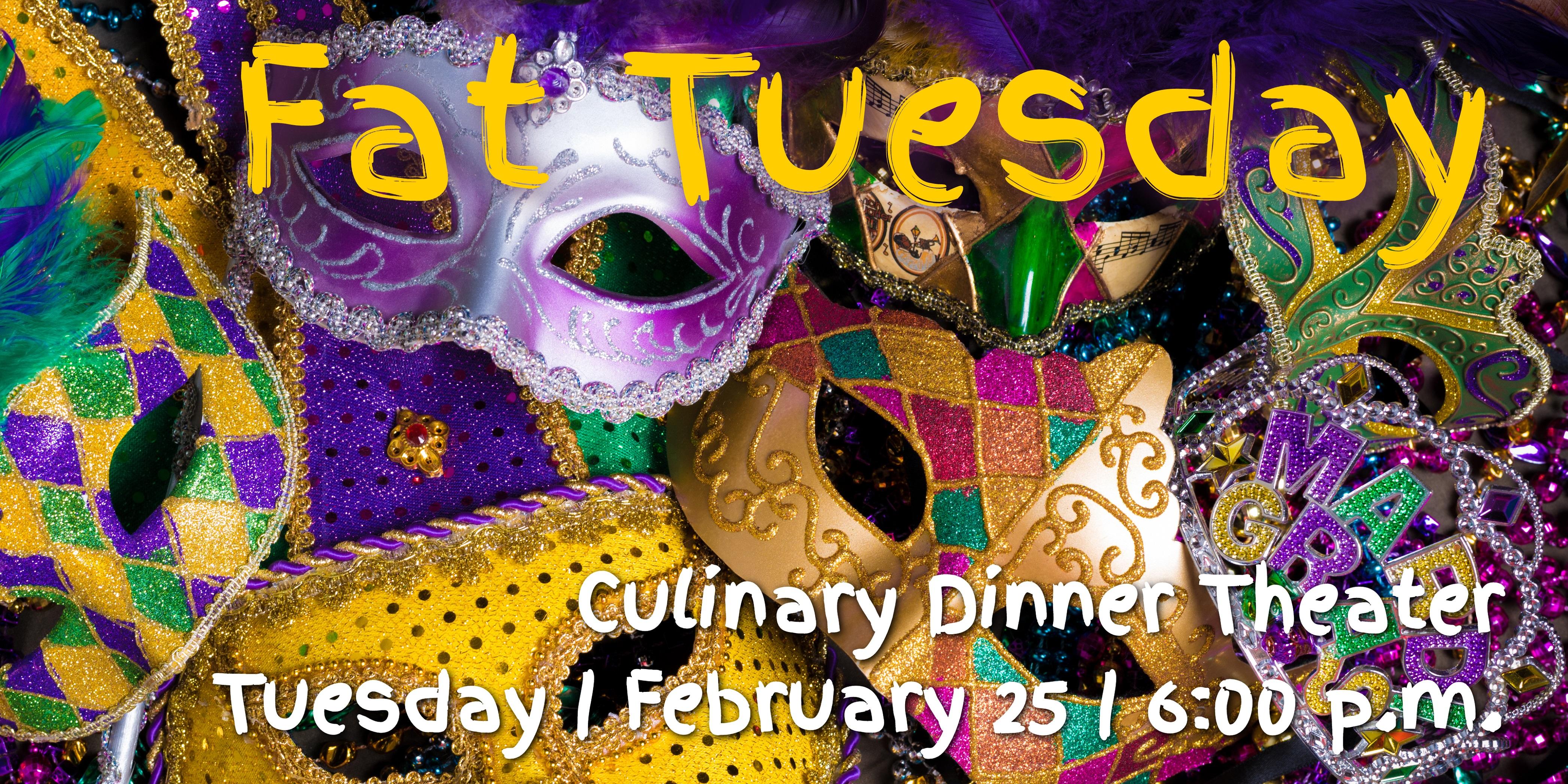 Fat Tuesday | Culinary Dinner Theater
