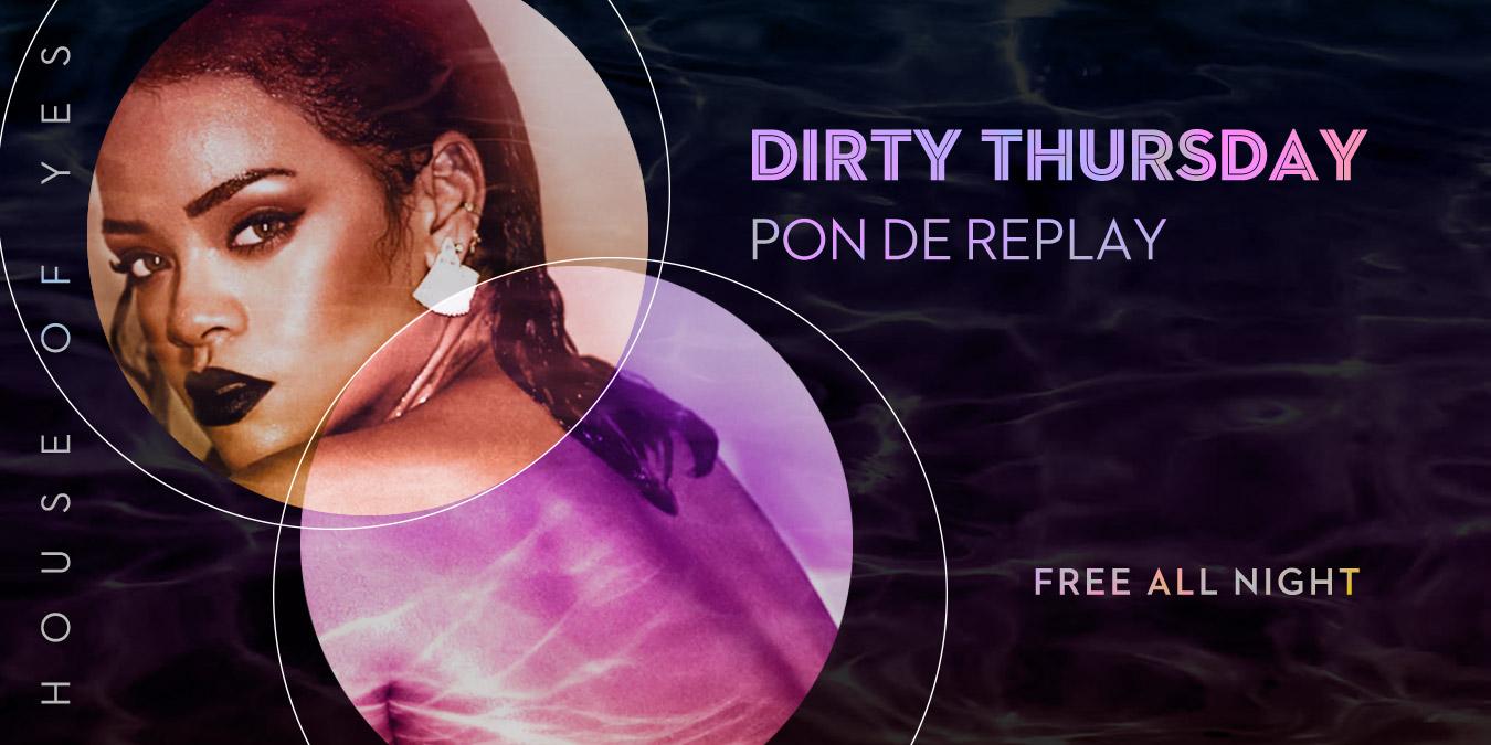 Dirty Thursday: Pon De Replay