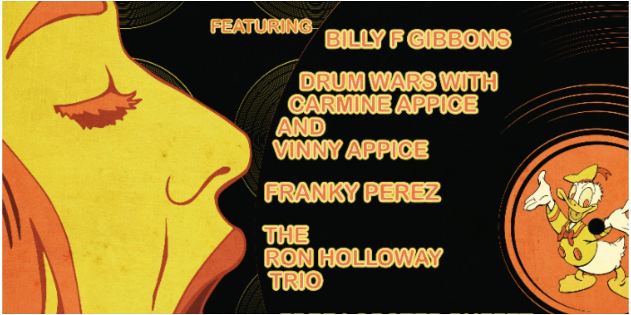 Billy F.Gibbons,Carmine & Vinny Appice,Franky Perez,Ron Holloway and more!