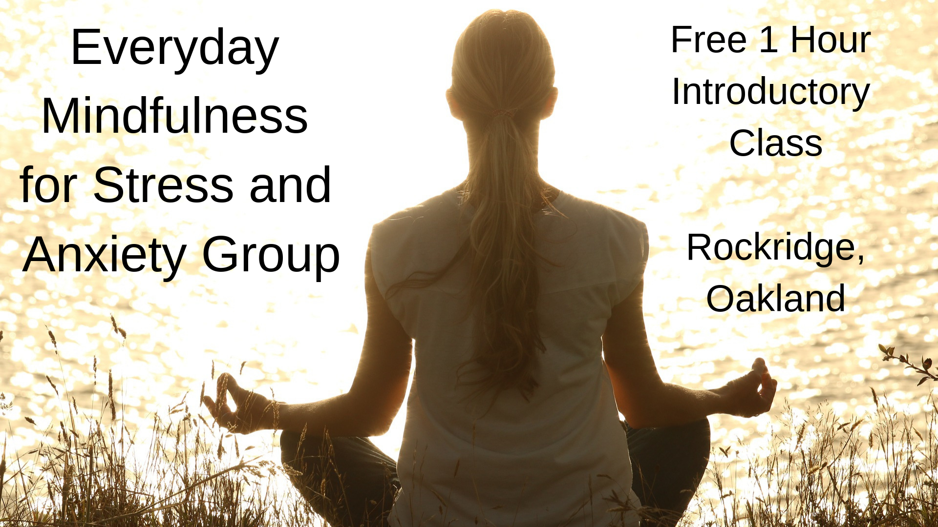 Free Introductory Class - Everyday Mindfulness for Stress and Anxiety