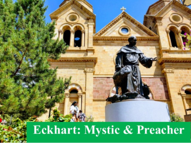 Eckhart Study Day -Meister Eckhart: Mystic & Preacher