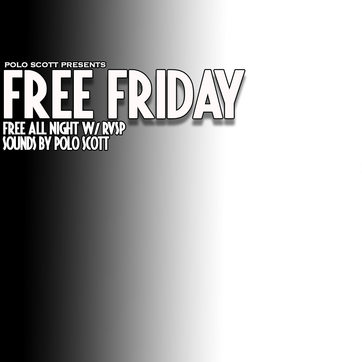 Polo Scott Presents: Free Fridays