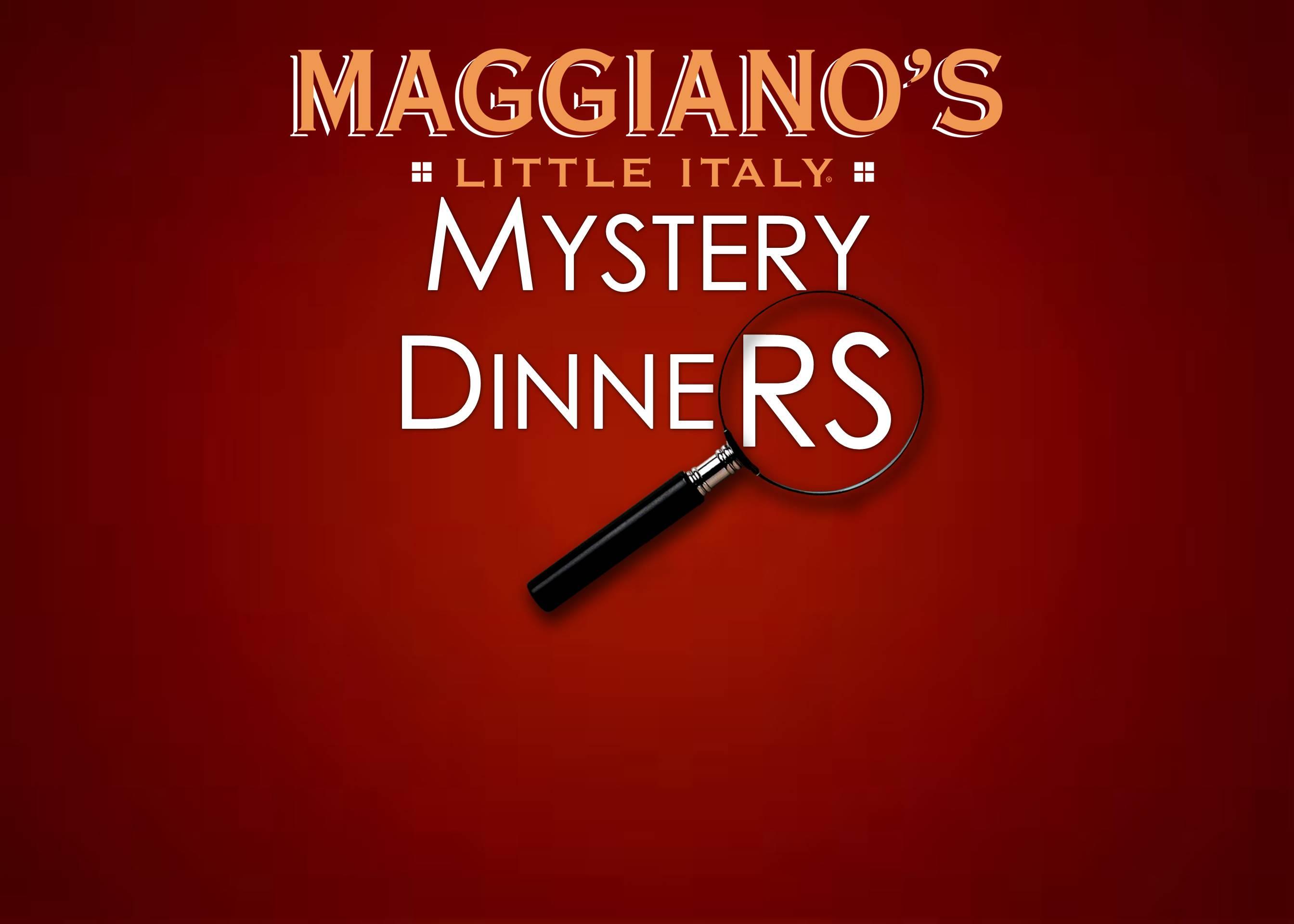 Maggiano's Murder Mystery Dinner February 22nd 23 FEB 2020