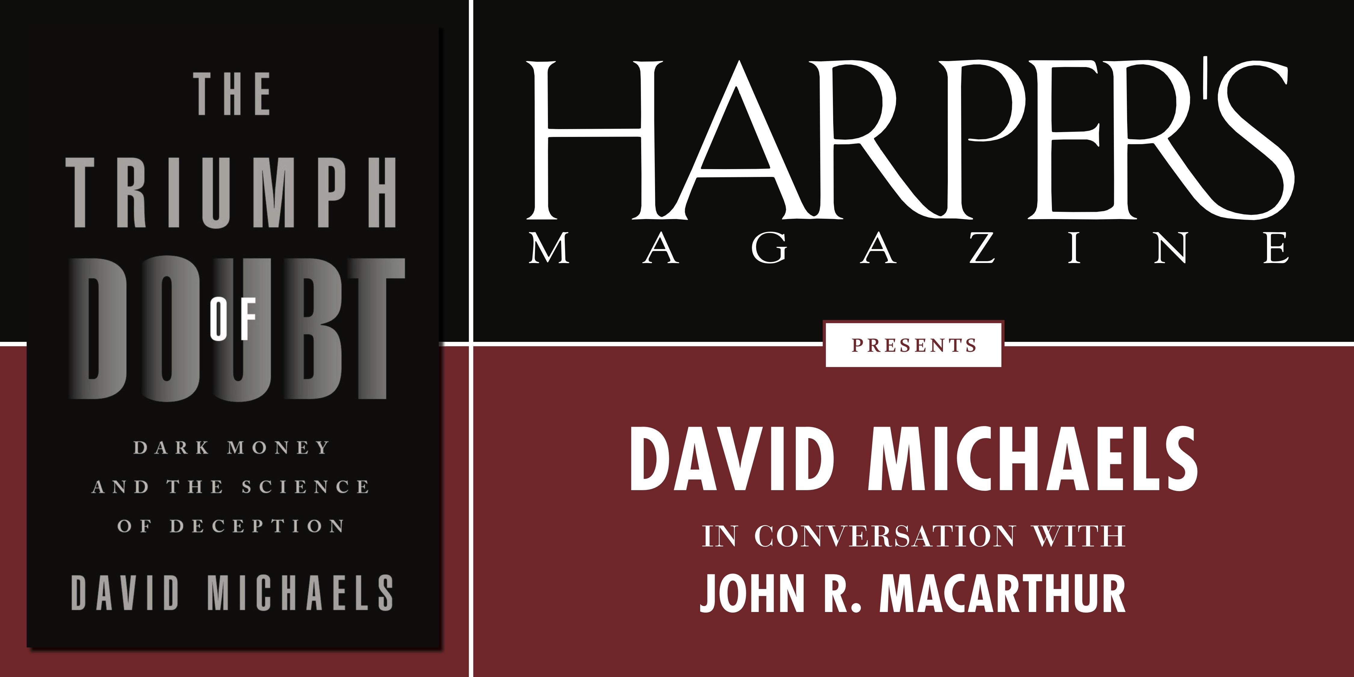 Harper's Magazine and Oxford University Press Present David Michaels