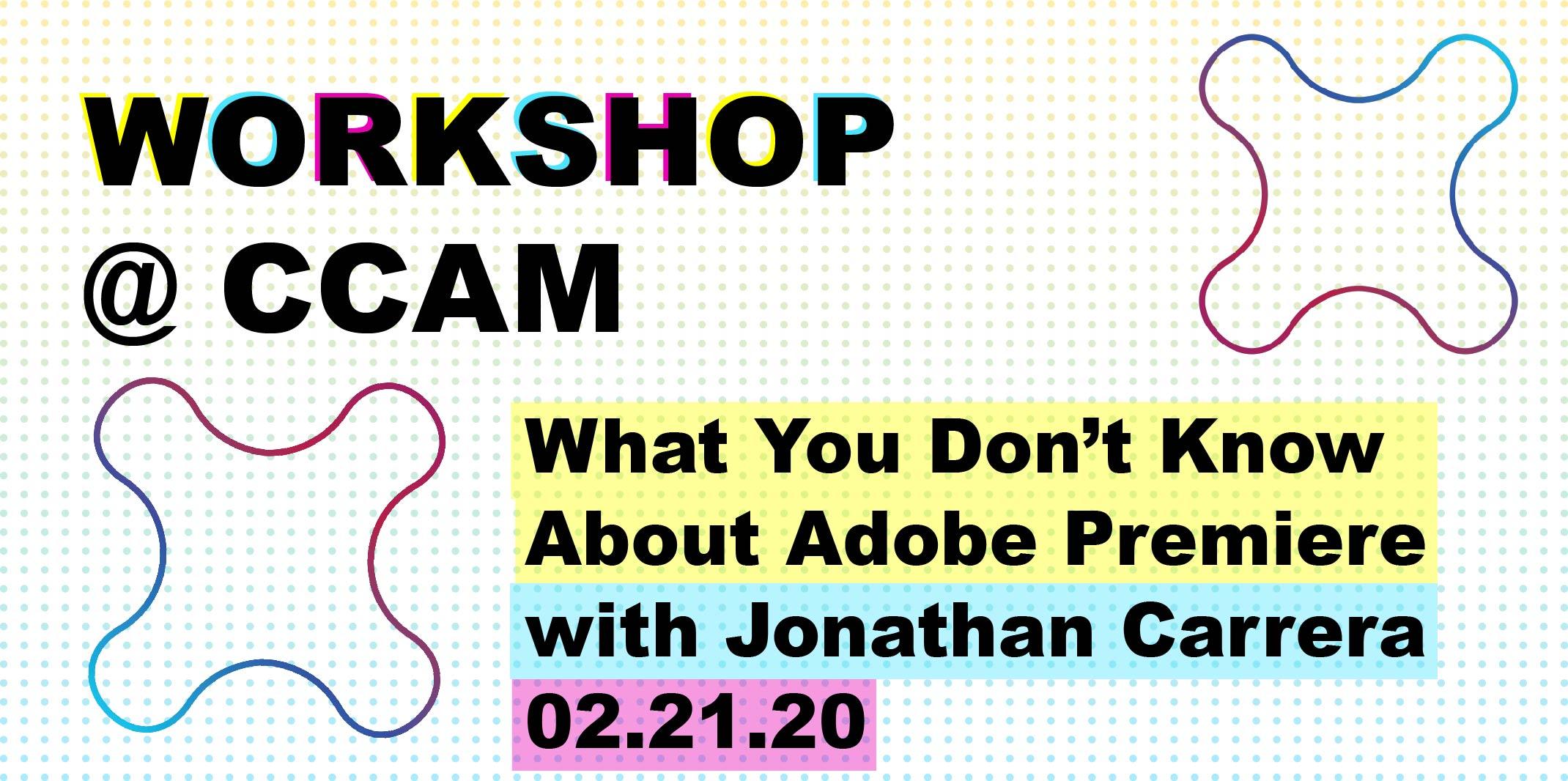 Workshop: What You Don't Know About Adobe Premiere