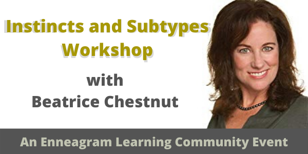 Enneagram Instincts and Subtypes Workshop with Beatrice Chestnut