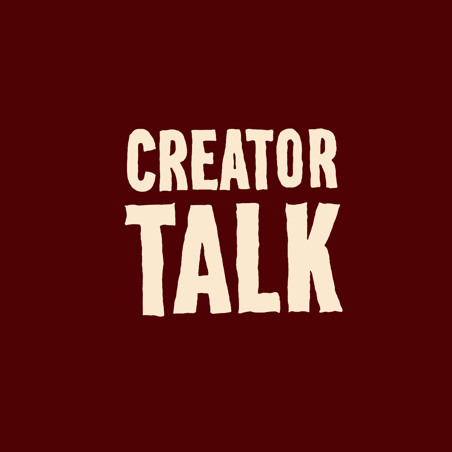 What Do You Do - Creator Talk