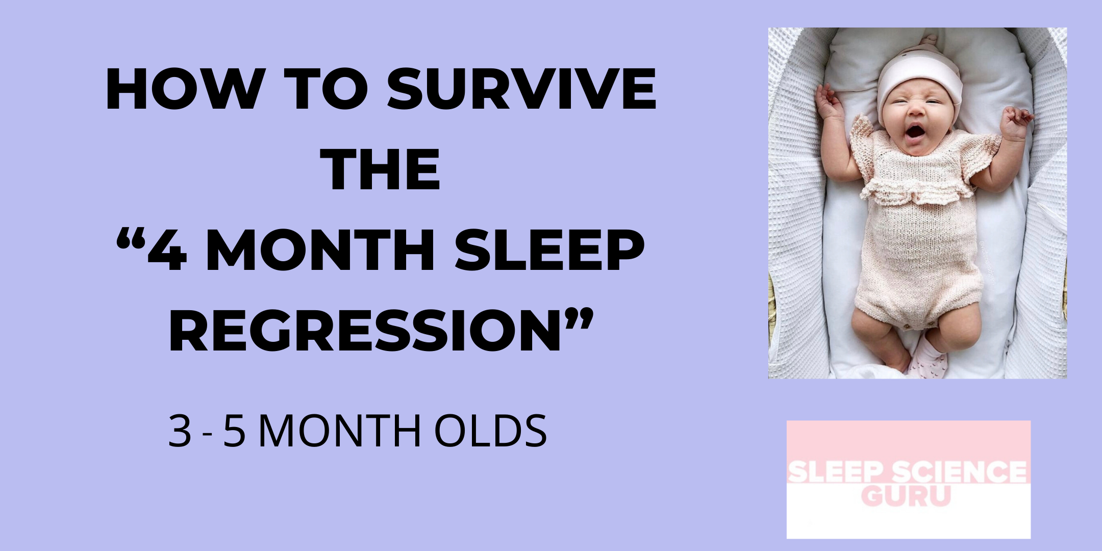 How to survive the 4 month sleep regression : for 3-5 month olds