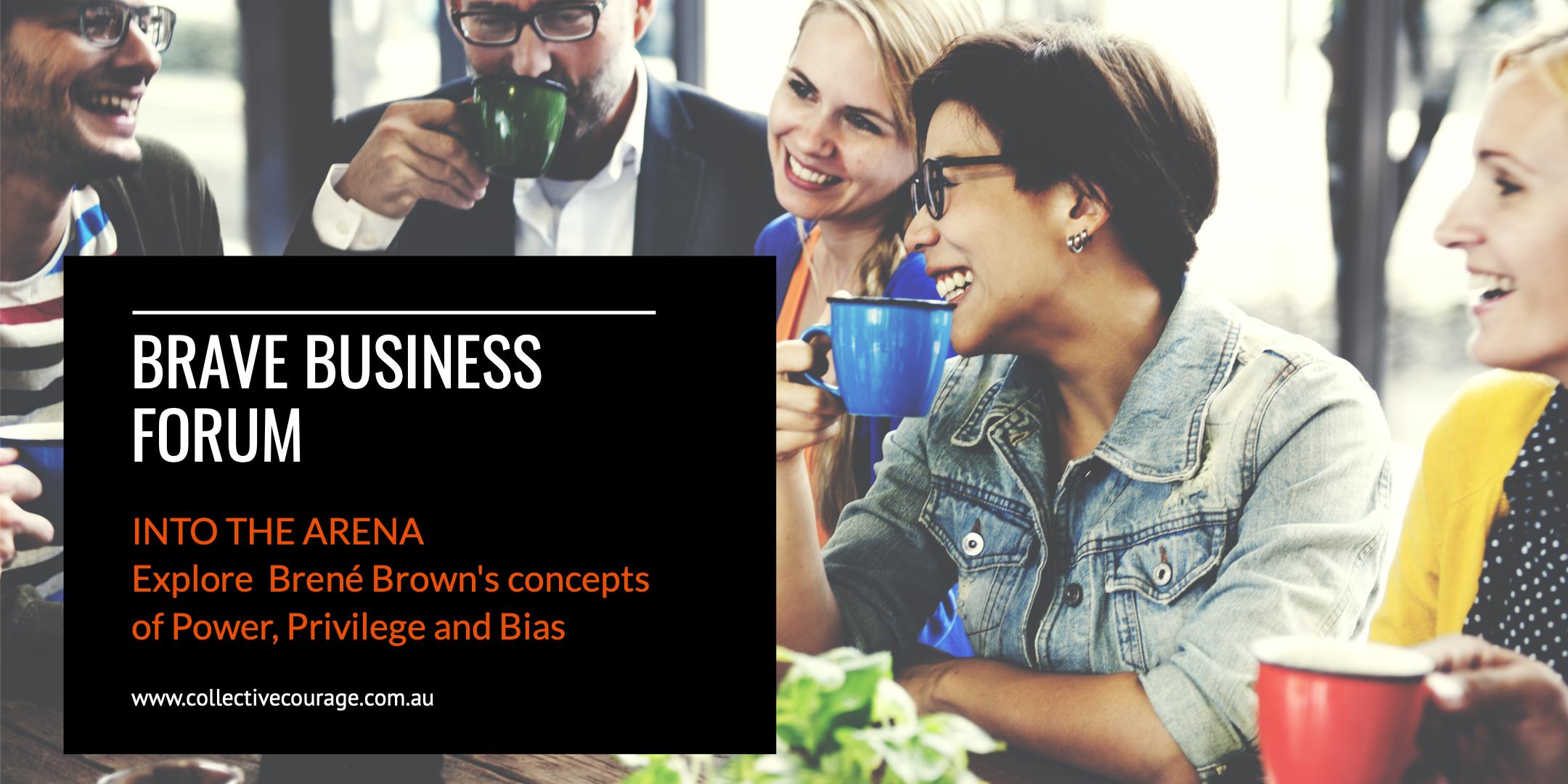 Brave Business Forum: Into the Arena ~ Inclusive Cultures, Bias & Habits