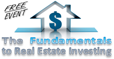 THE FUNDAMENTALS TO REAL ESTATE INVESTING - Webinar