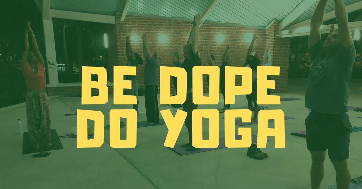 Be Dope Do Yoga