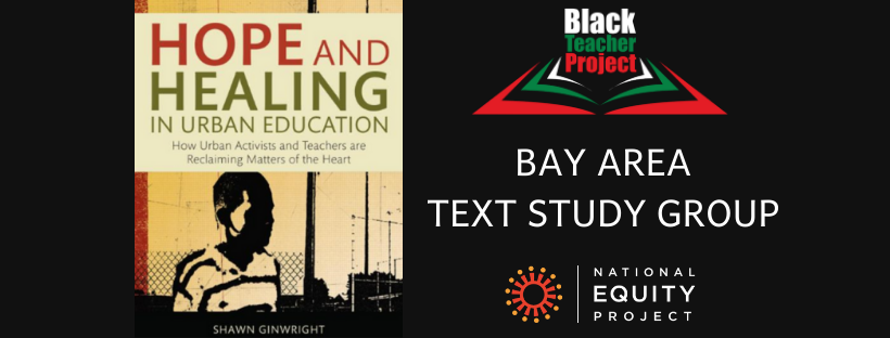 Black Teacher Project - Bay Area Text Study Group - Hope and Healing in Urban Education