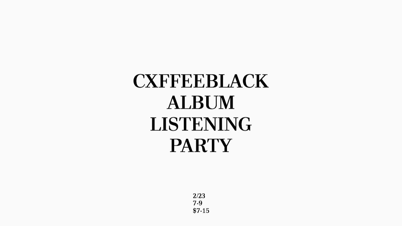// cxffeeblack album listening party //