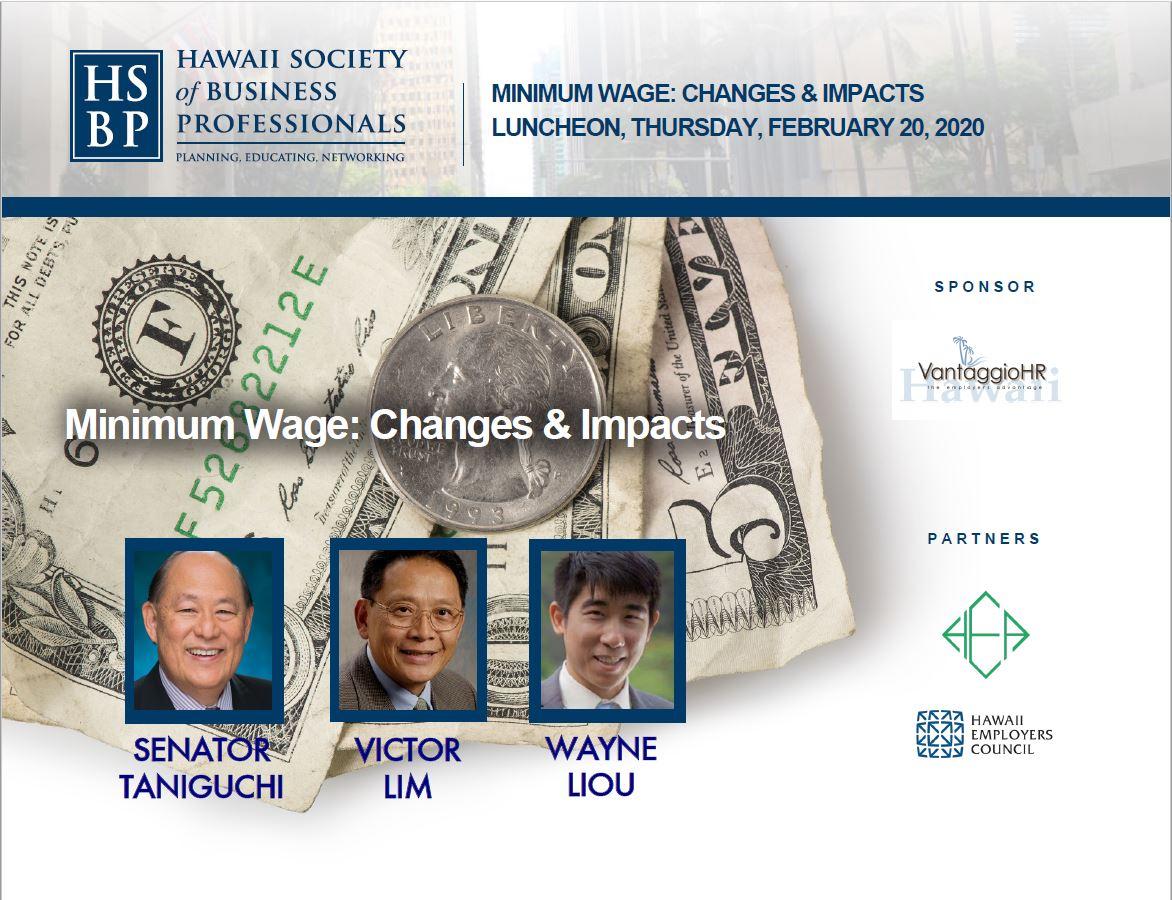 Minimum Wage in Hawaii Changes and Impacts, An HSBP luncheon 20 FEB 2020