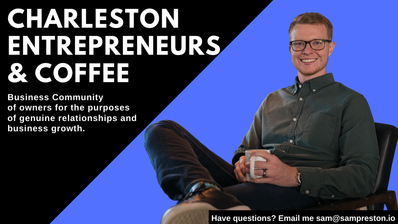 Charleston Entrepreneurs & Coffee - A Business Owner Community
