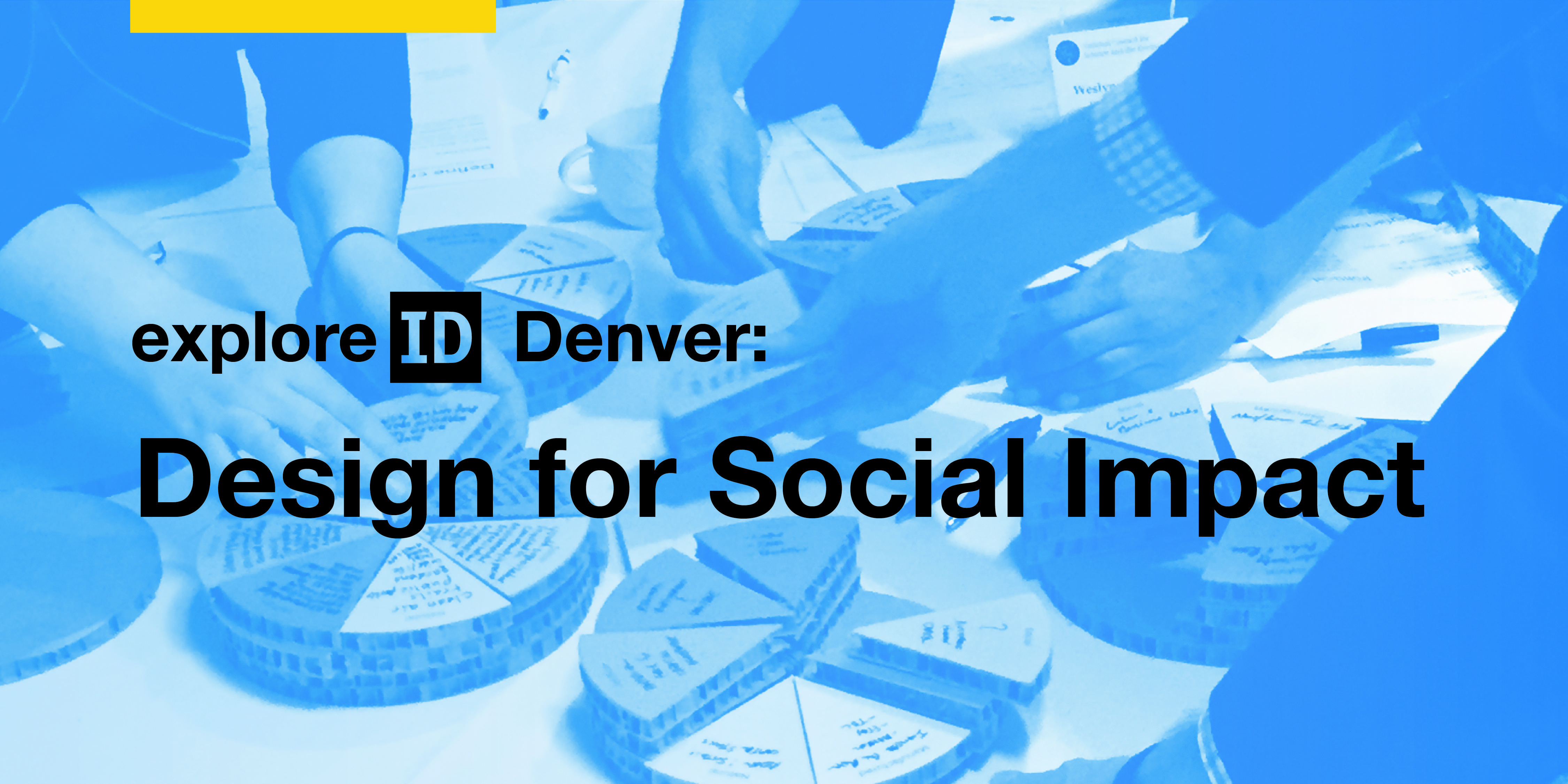 exploreID Denver: Design for Social Impact