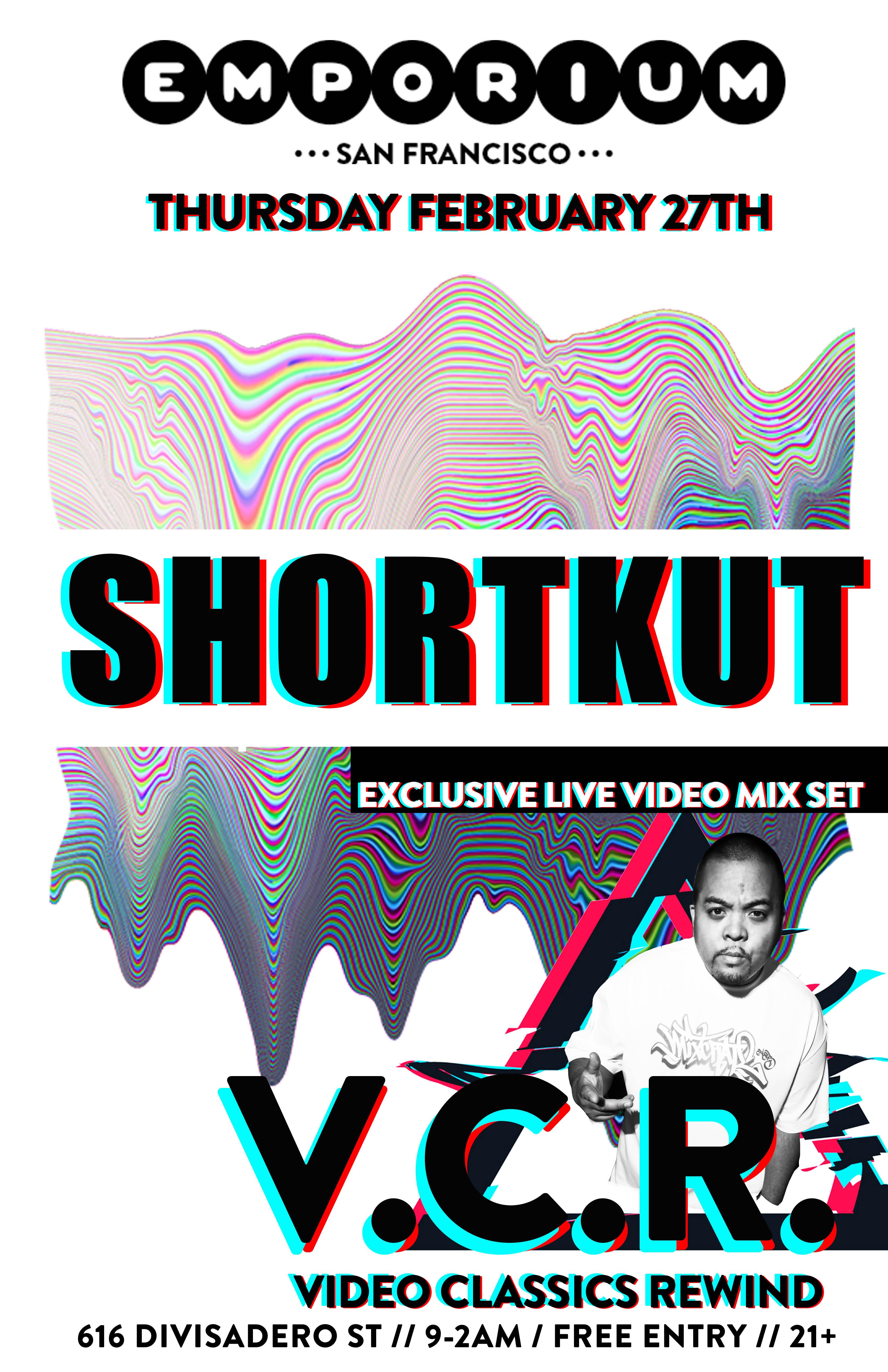 DJ SHORTKUT presents V.C.R. at EMPORIUM SF