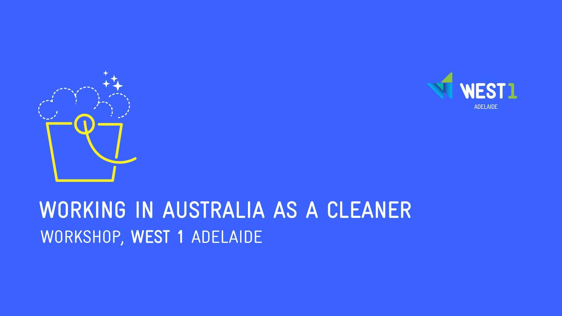 WEST 1 Adelaide | Working in Australia as a Cleaner