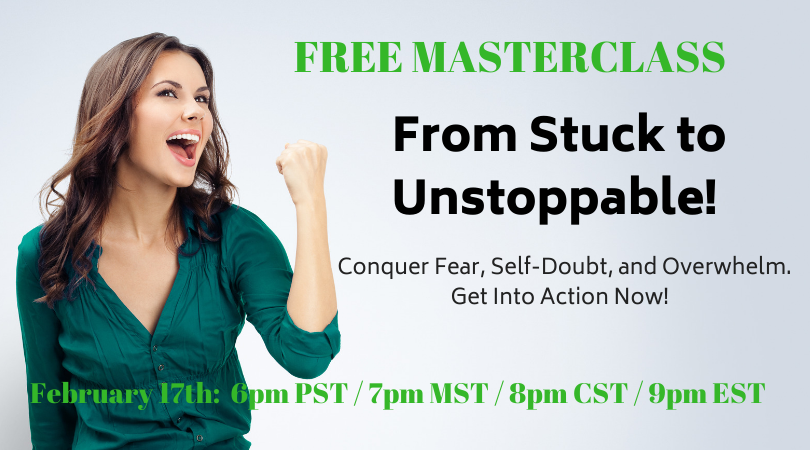 From Stuck to Unstoppable: Conquer Fear, Self-Doubt, and Overwhelm! Get Into Action NOW! 