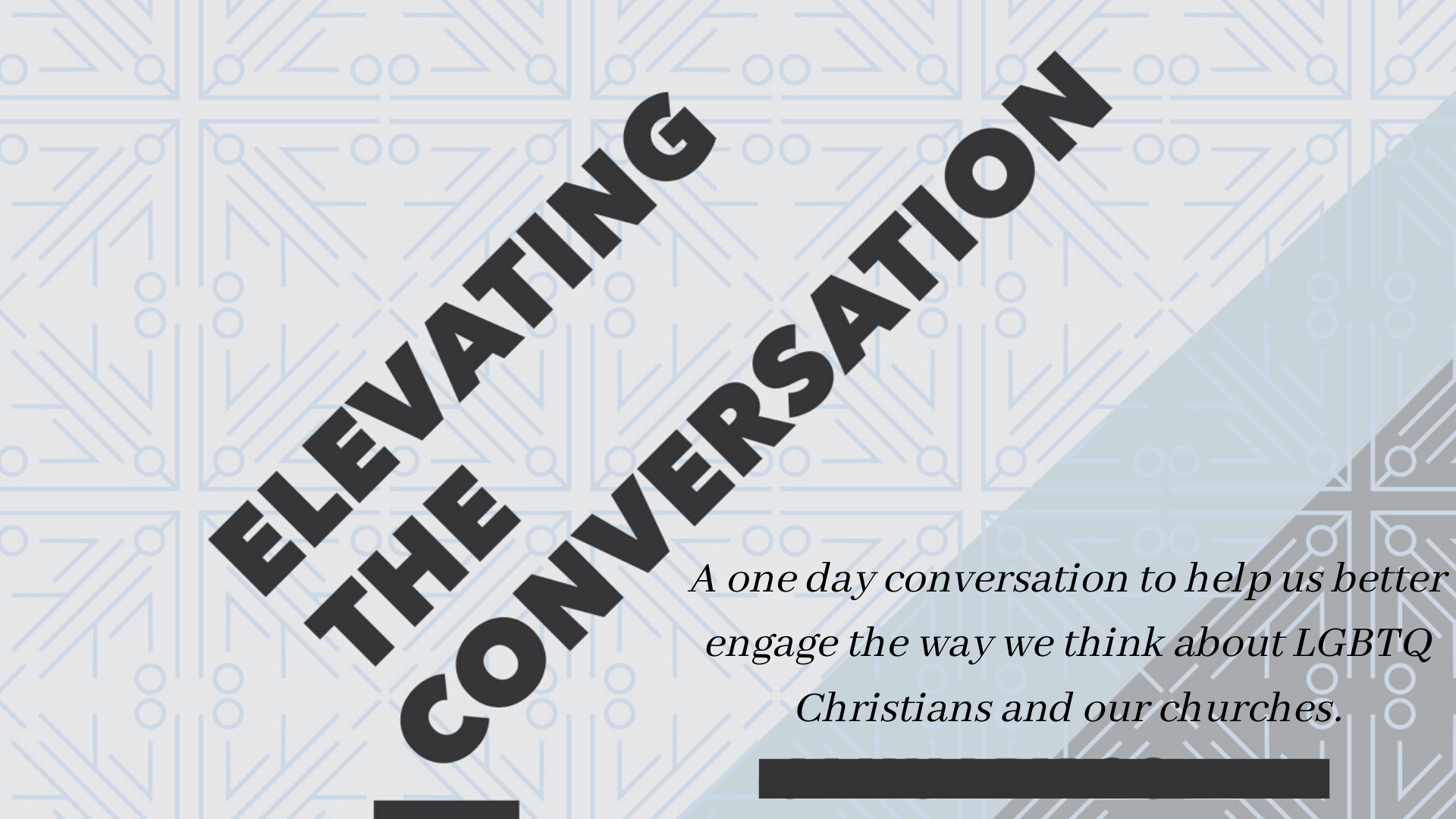 Elevating the Conversation: LGBTQ Christians and the Church