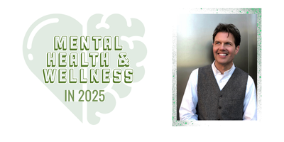 Mental Health and Wellness in 2025