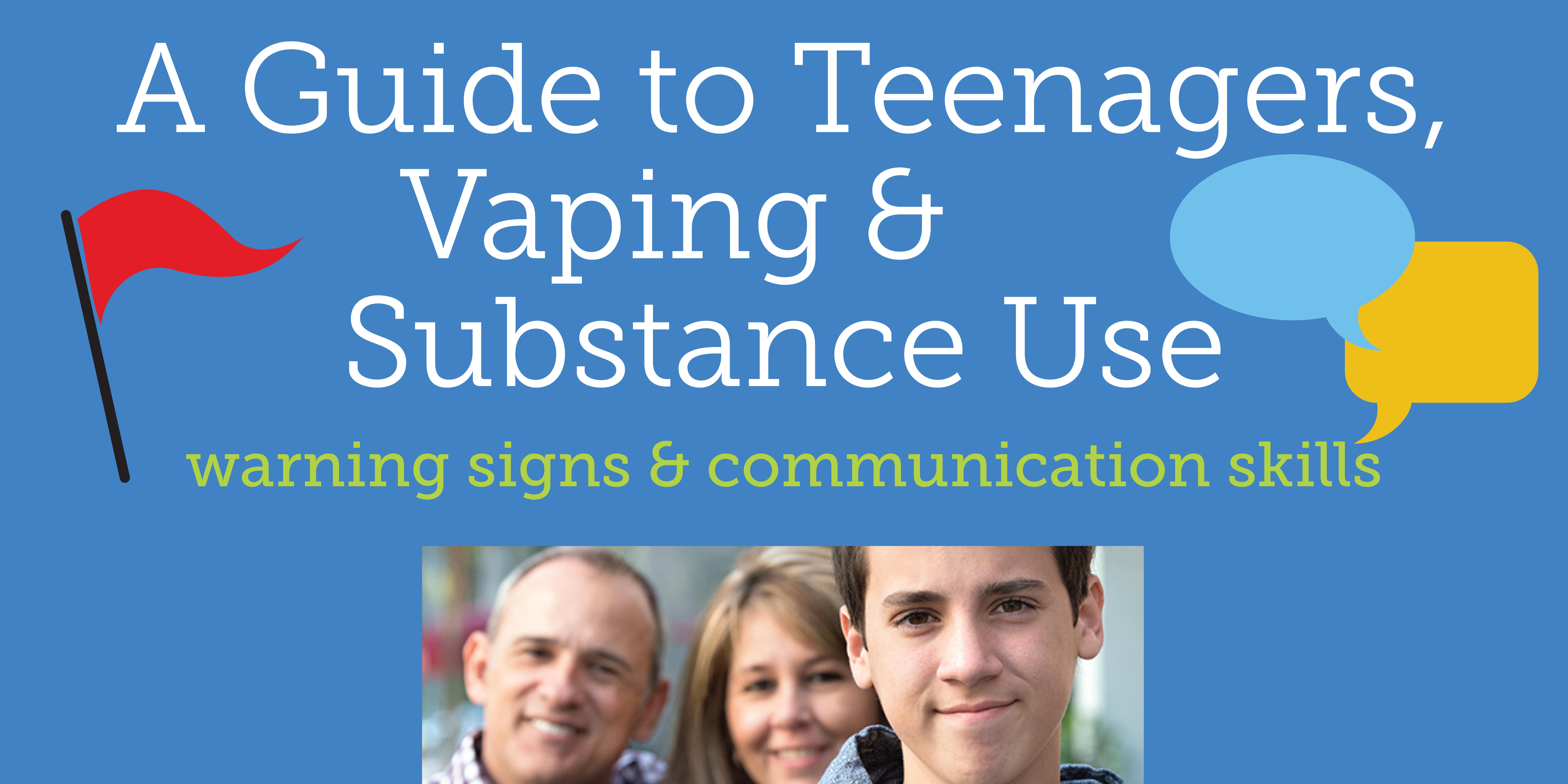 A Parent's Guide to Teenagers & Substance Use