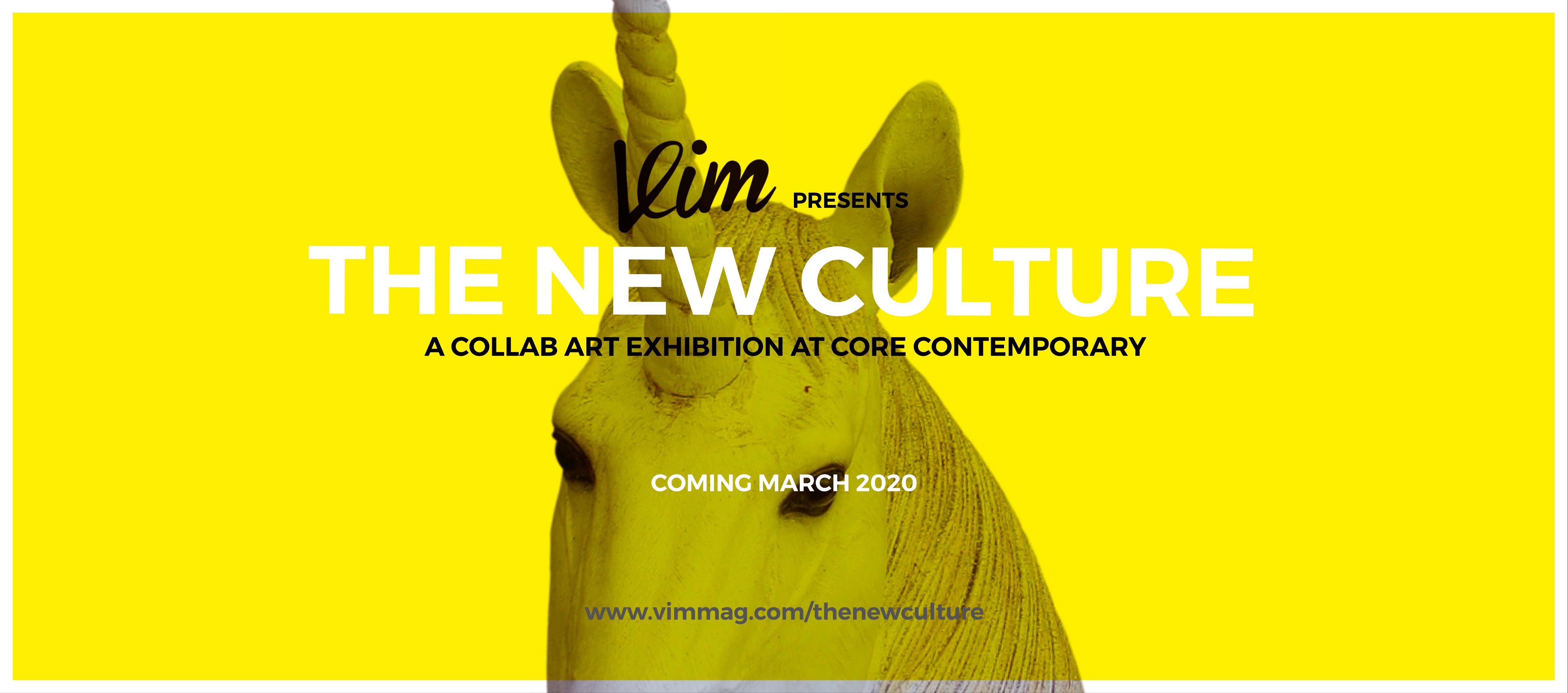 VIM Presents: The New Culture Exhibition