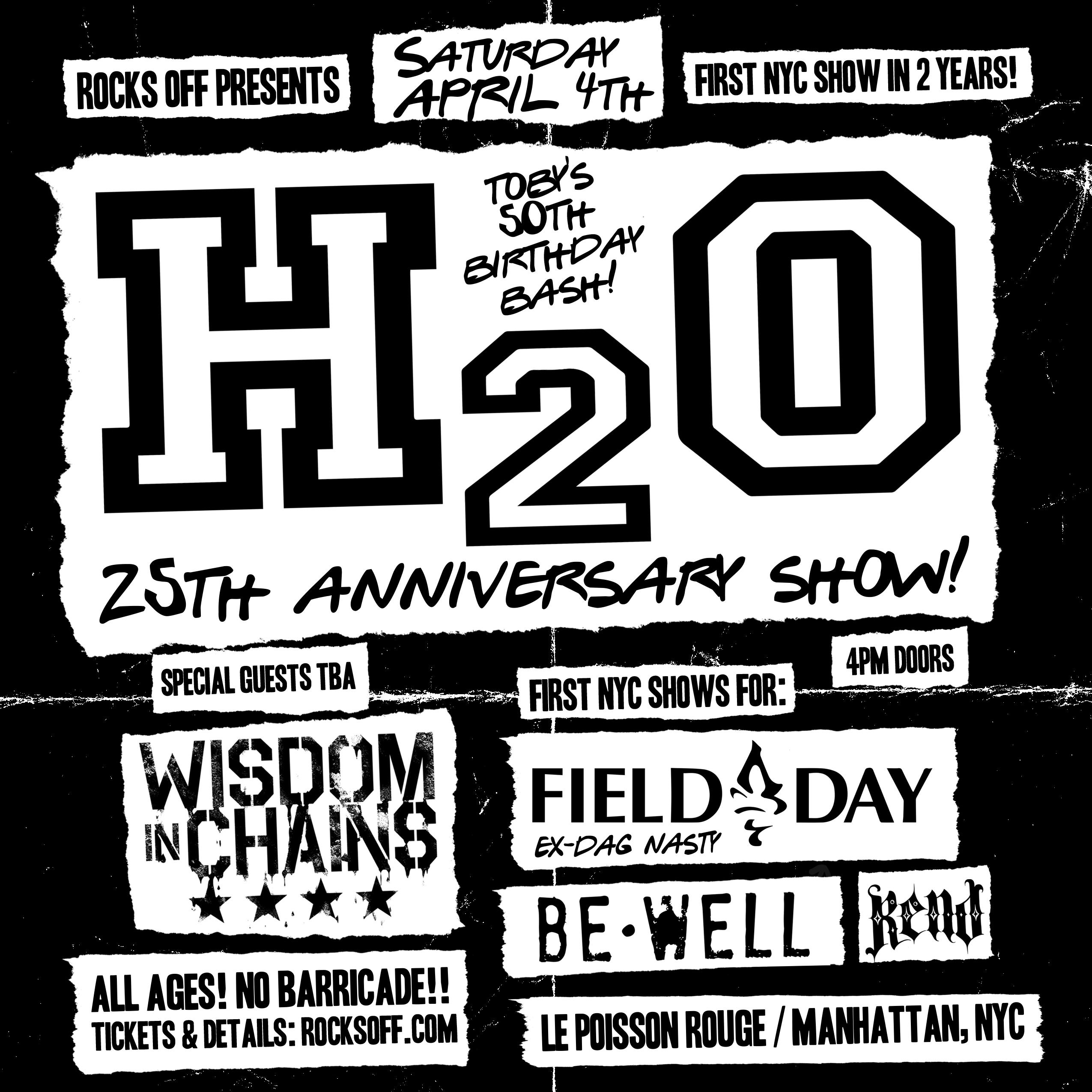 H2O 25th Anniversary Show w/ Wisdom in Chains, Field Day, Be Well, Rend