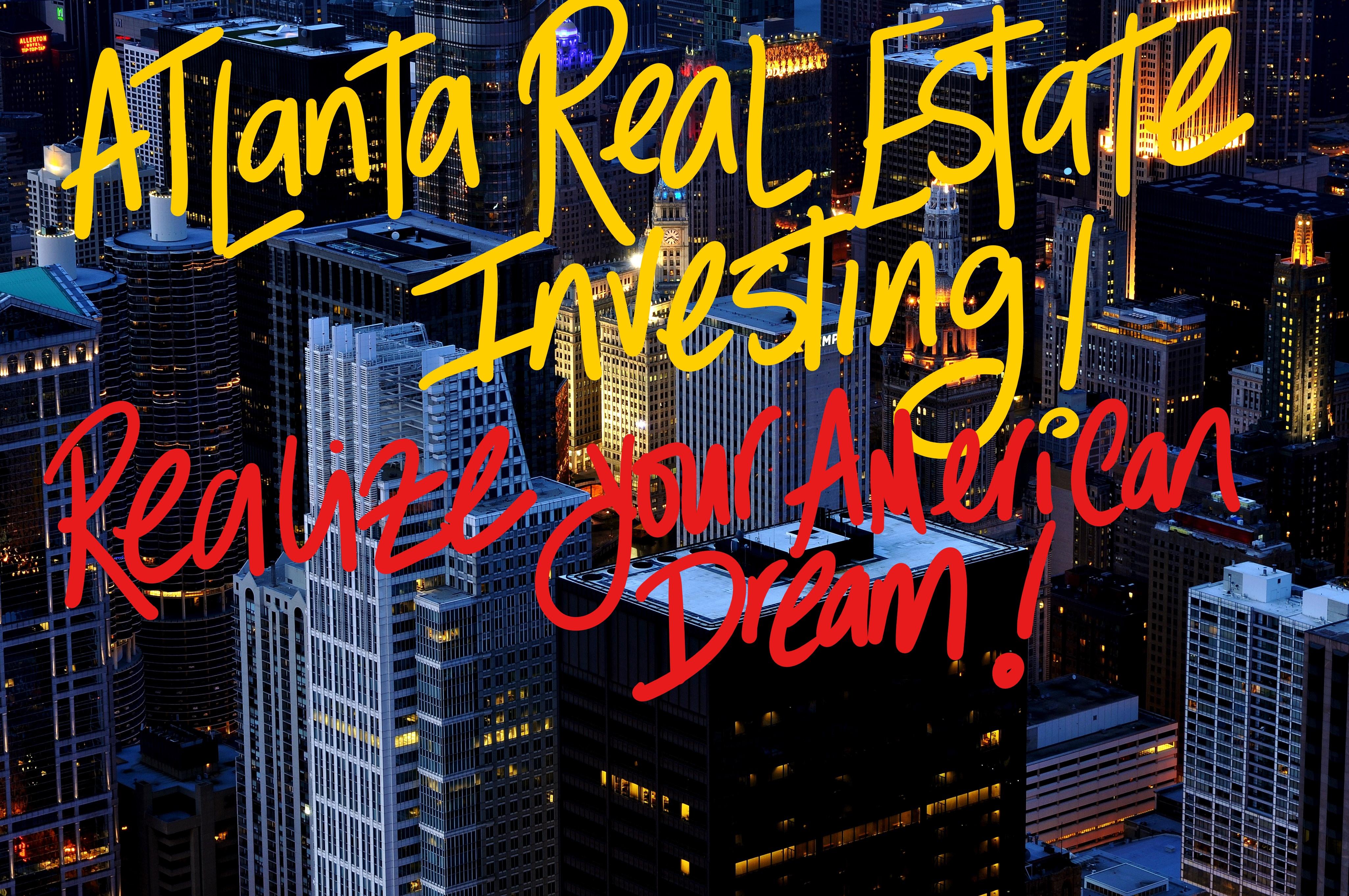 ATLANTA REAL ESTATE INVESTING & THE AMERICAN DREAM