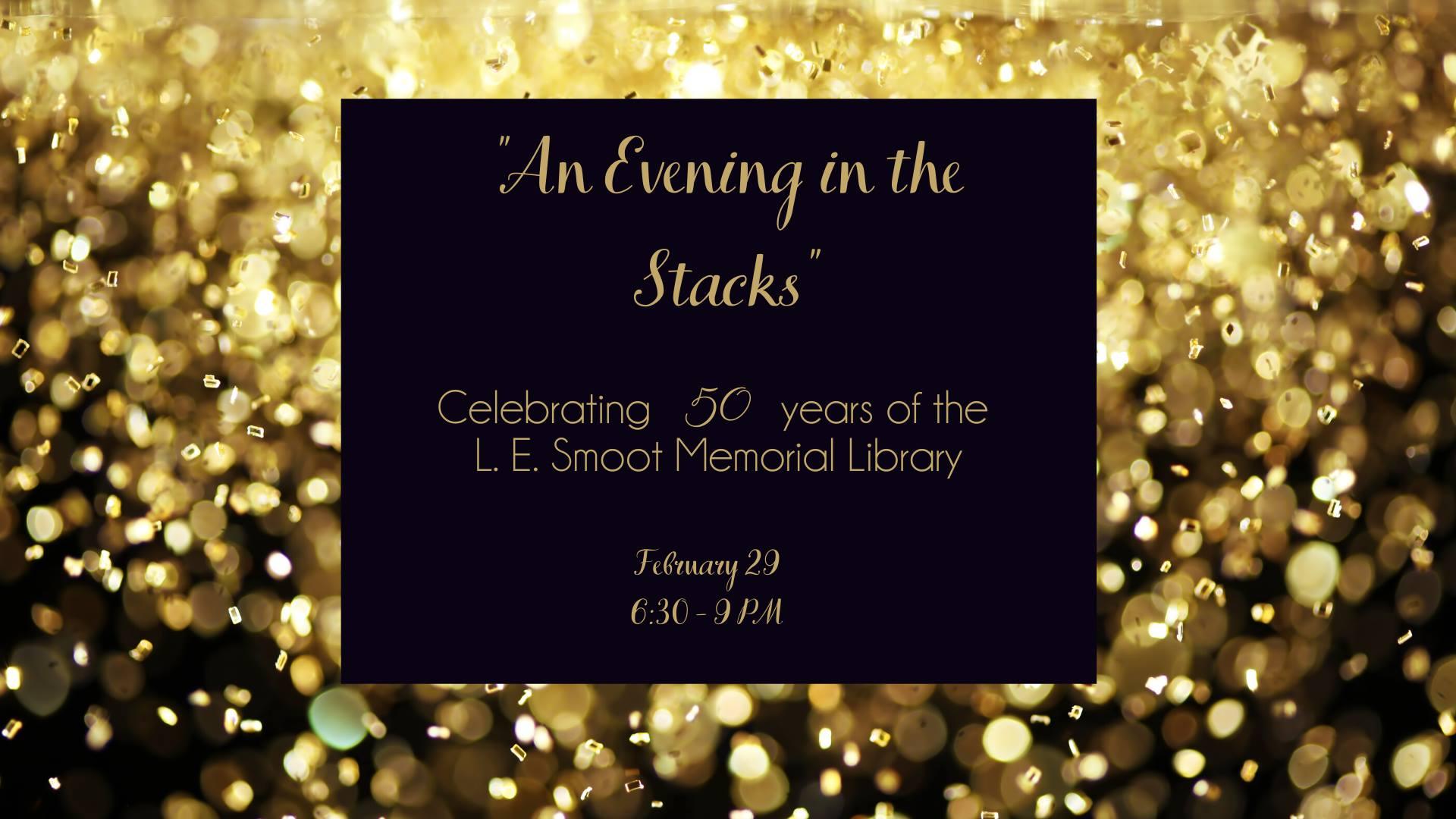 An Evening in the Stacks - 50 Years of the Smoot Library.