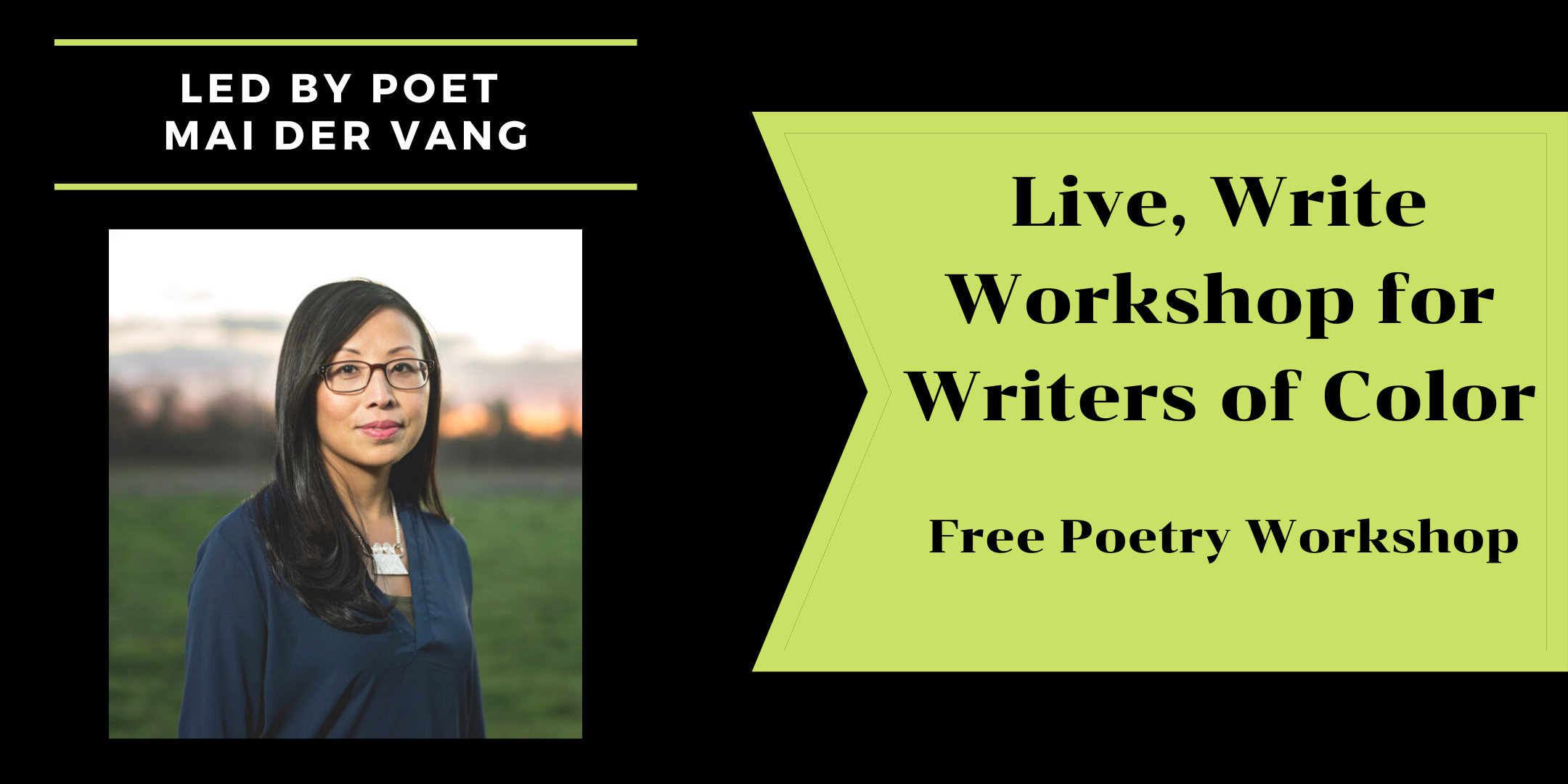 Live, Write Workshop for Writers of Color with Mai Der Vang