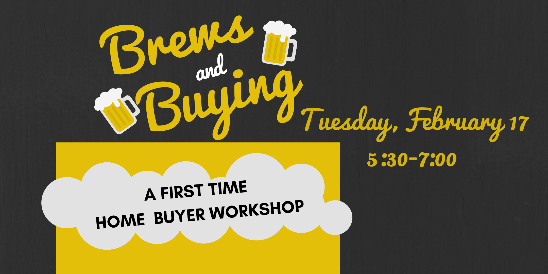 Brews and Buying - First Time Homebuyer Workshop