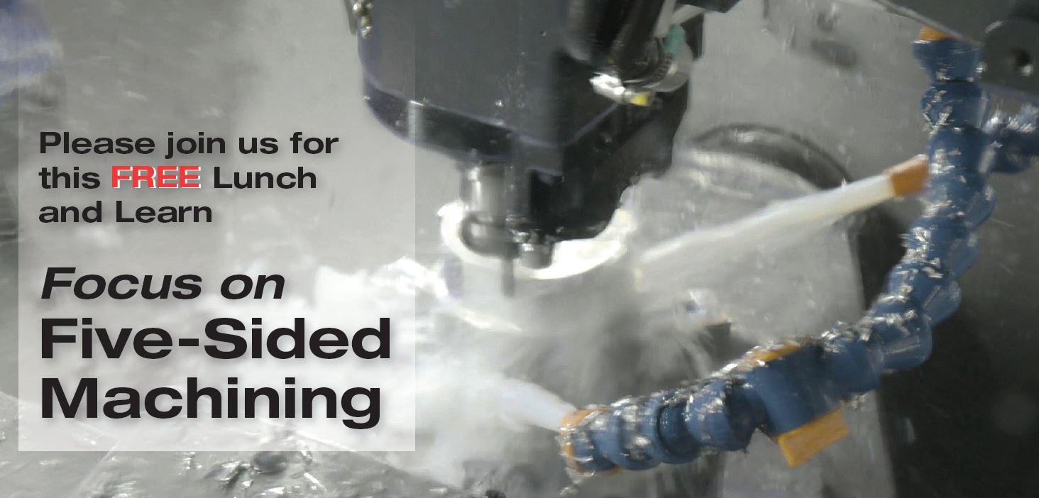 Free Lunch & Learn Focused on Five-Sided Machining