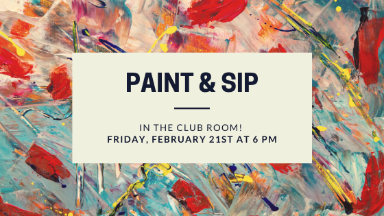 Paint and Sip in the Club Room!