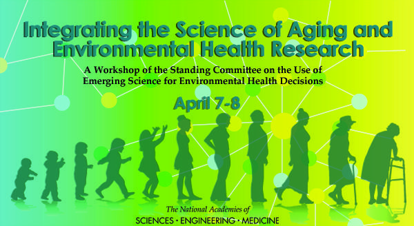 Integrating the Science of Aging and Environmental Health Research: A Workshop
