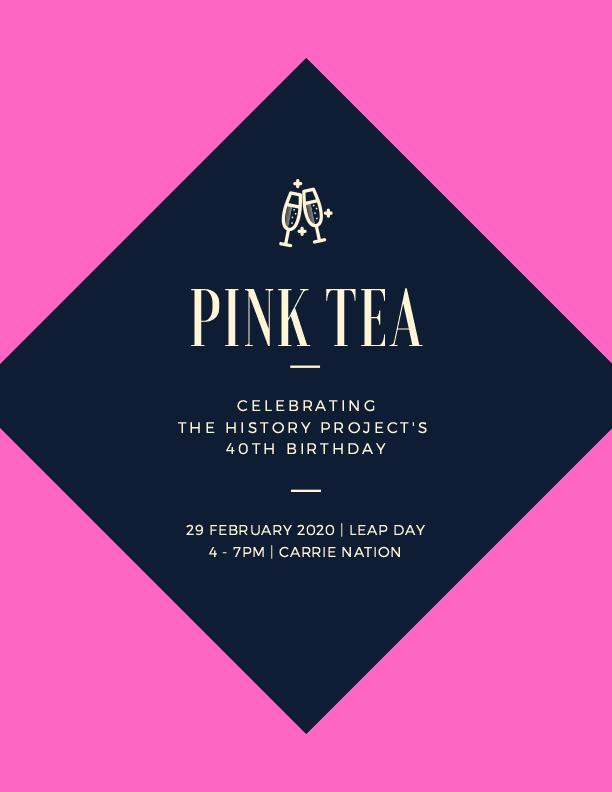 Pink Tea: Celebrating The History Project's 40th Birthday