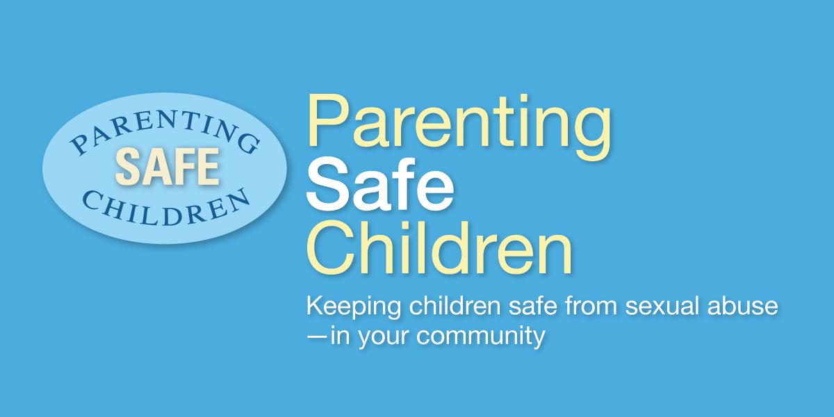 Parenting Safe Children - September 26, 2020 - Childcare Available