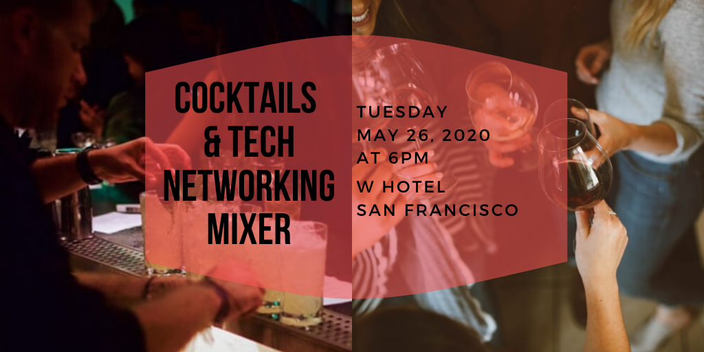 Cocktails and Tech Networking Mixer | SF W Hotel | May 26, 2020
