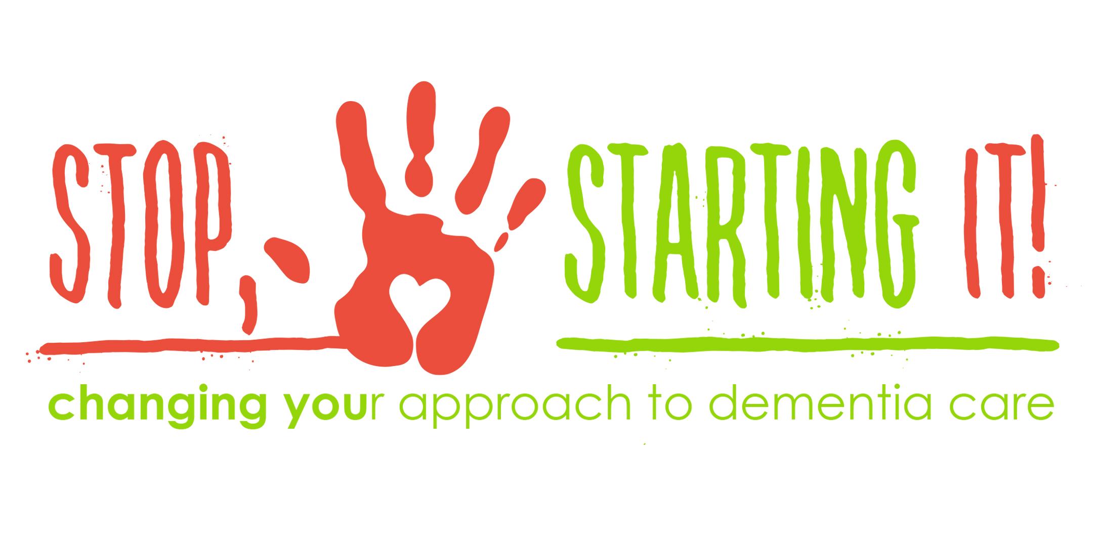Stop, Starting It! Changing Your Approach to Dementia Care: Eau Claire, WI