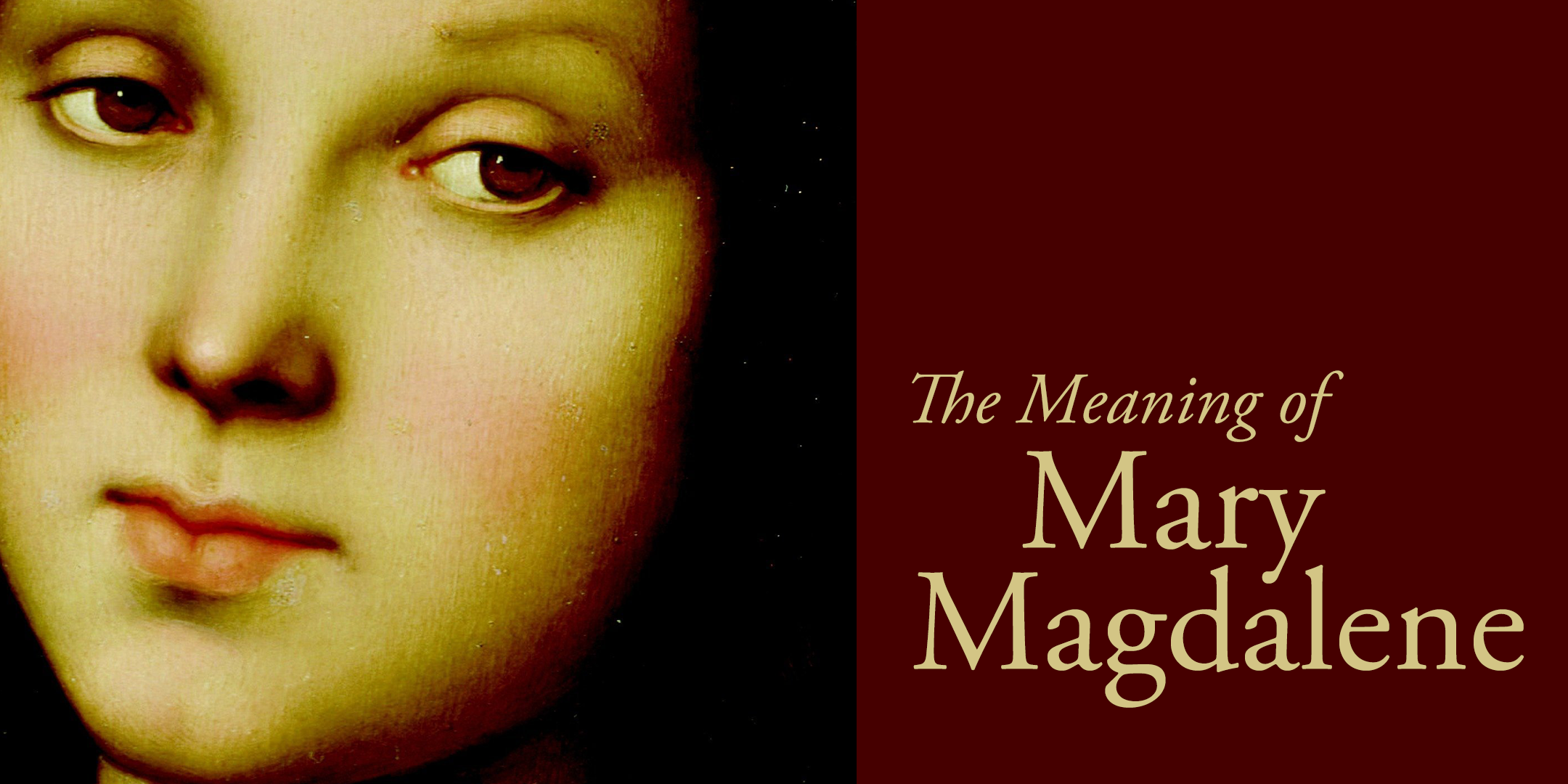 The Meaning of Mary Magdalene (Class)