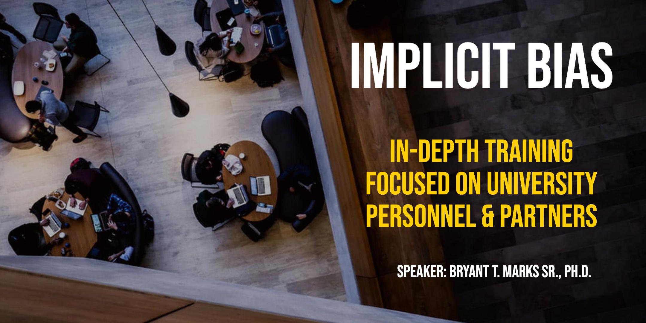 Implicit Bias: In-Depth Training Focused on University Personnel