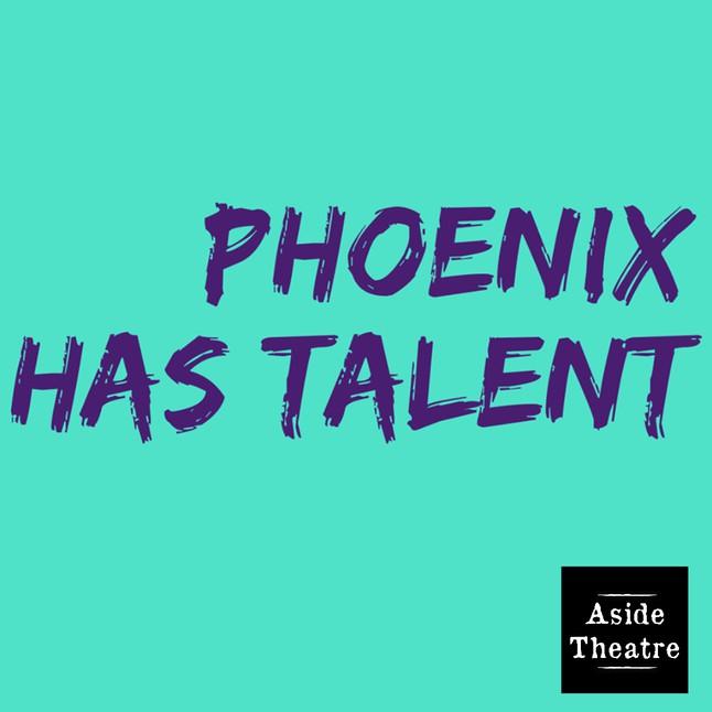 Phoenix Has Talent