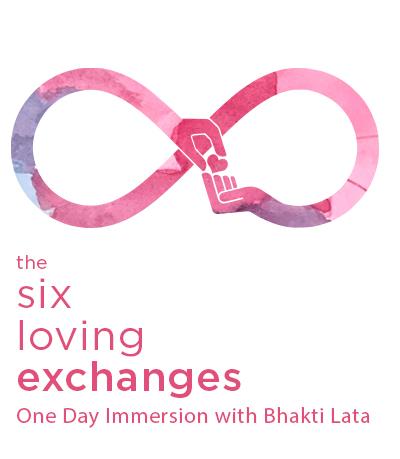 The Six Loving Exchanges with Bhakti Lata