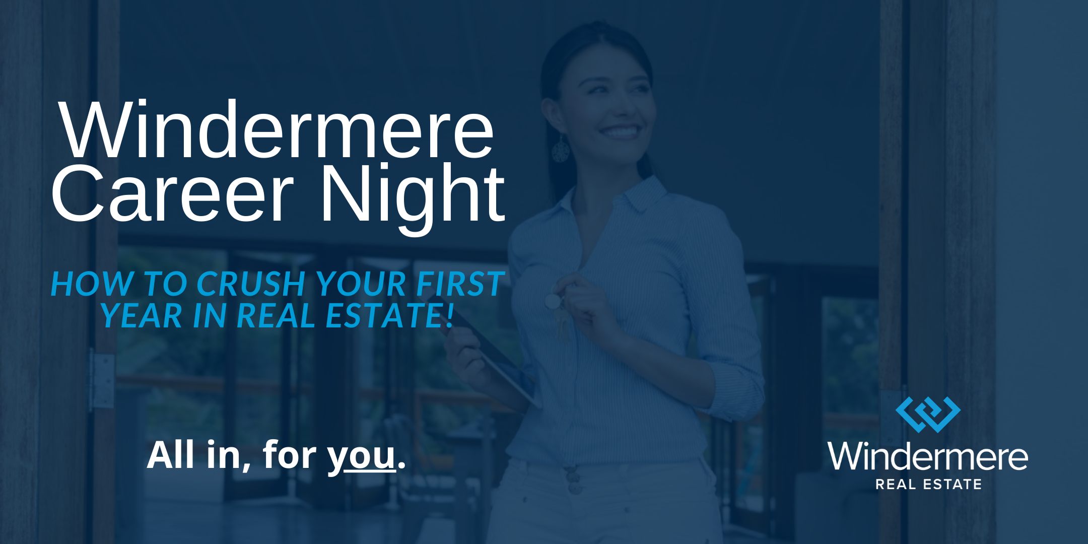 WINDERMERE CAREER NIGHT: How to Crush Your First Year in Real Estate!