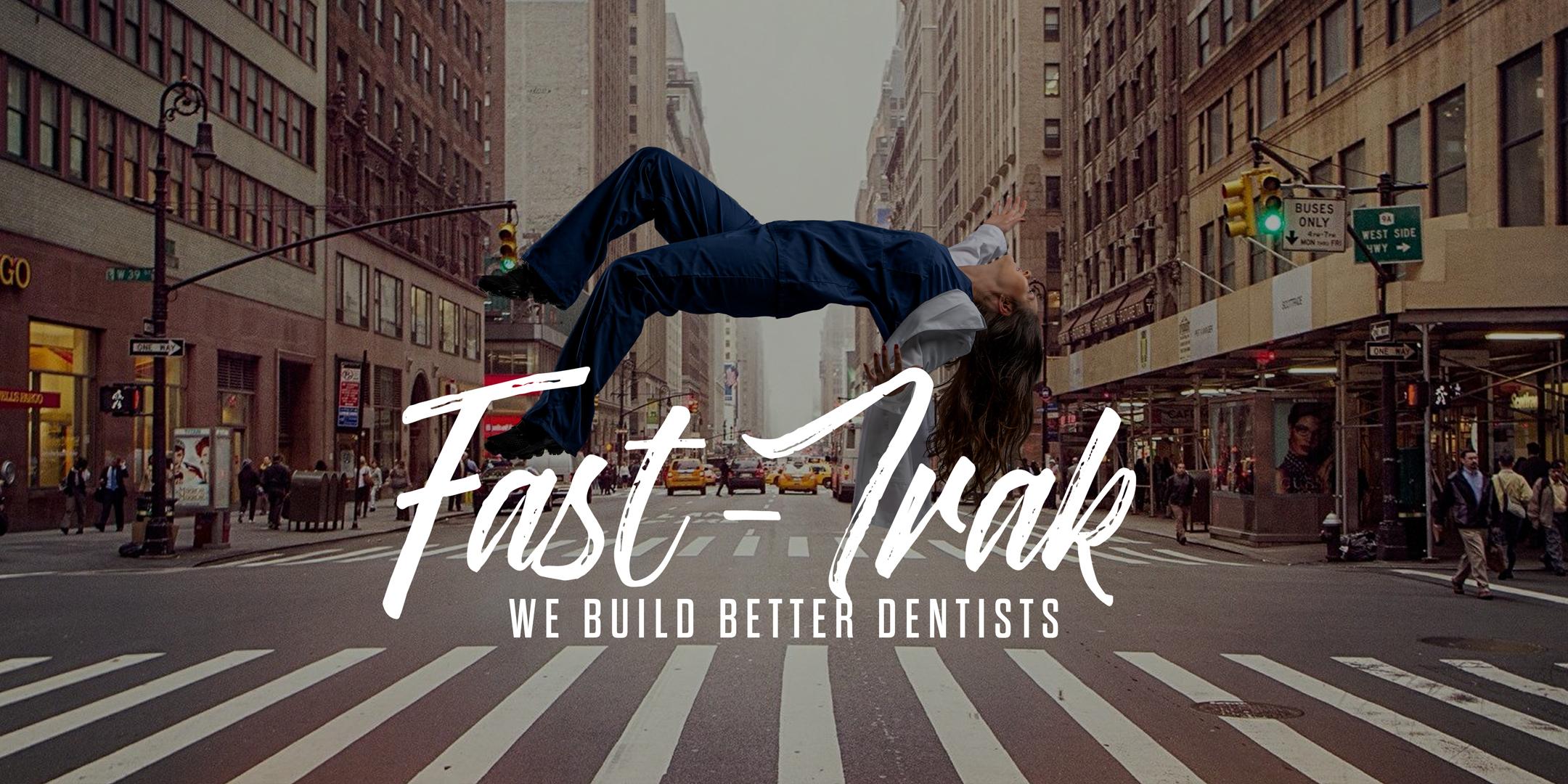 FAST-TRAK – NEW YORK CITY | Dental Conference - Building Better Dentists