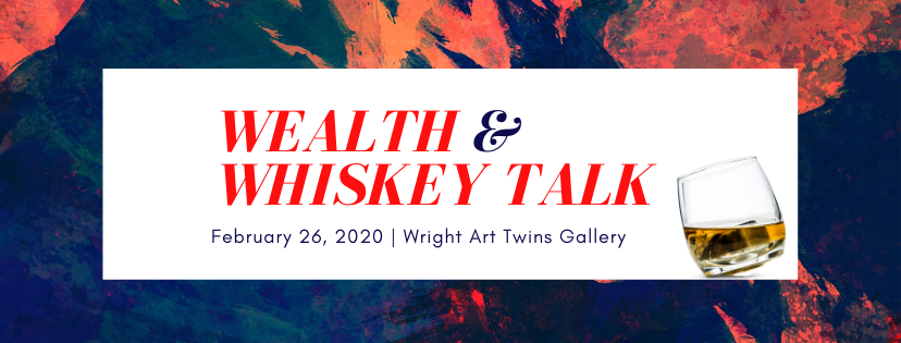 Wealth & Whiskey Talk