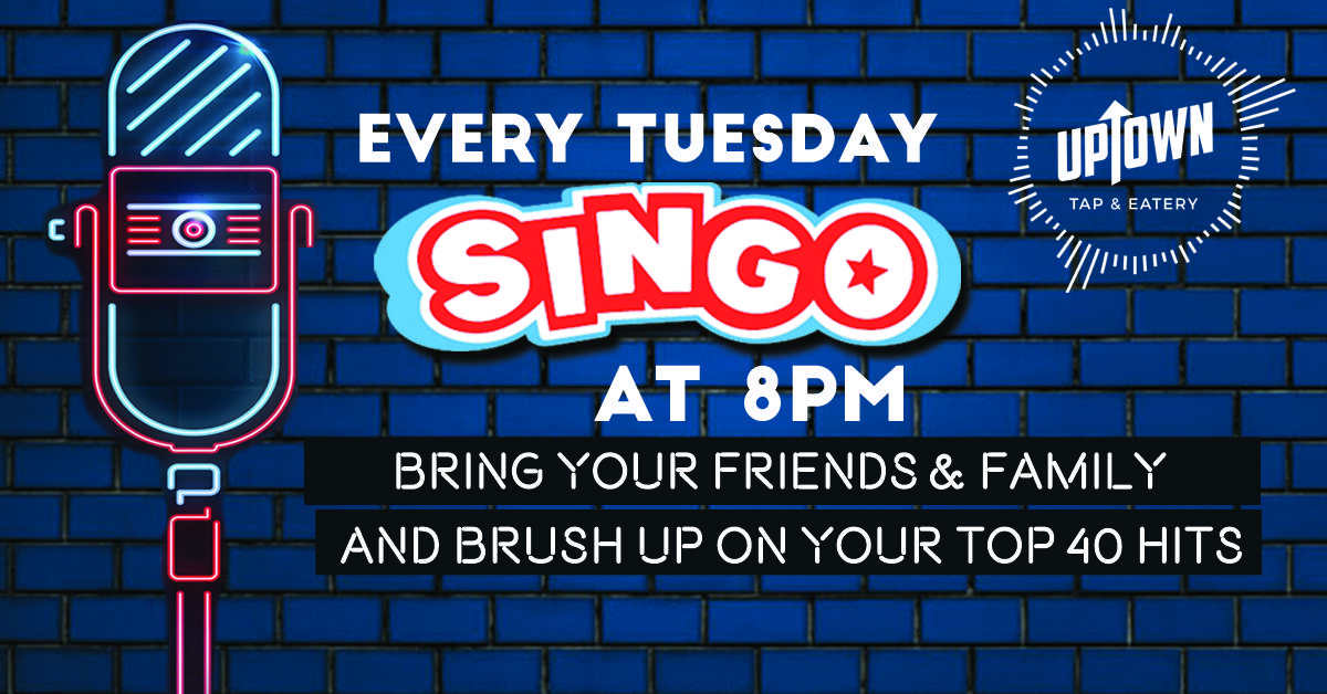 SINGO on Tuesdays at Uptown Tap & Eatery