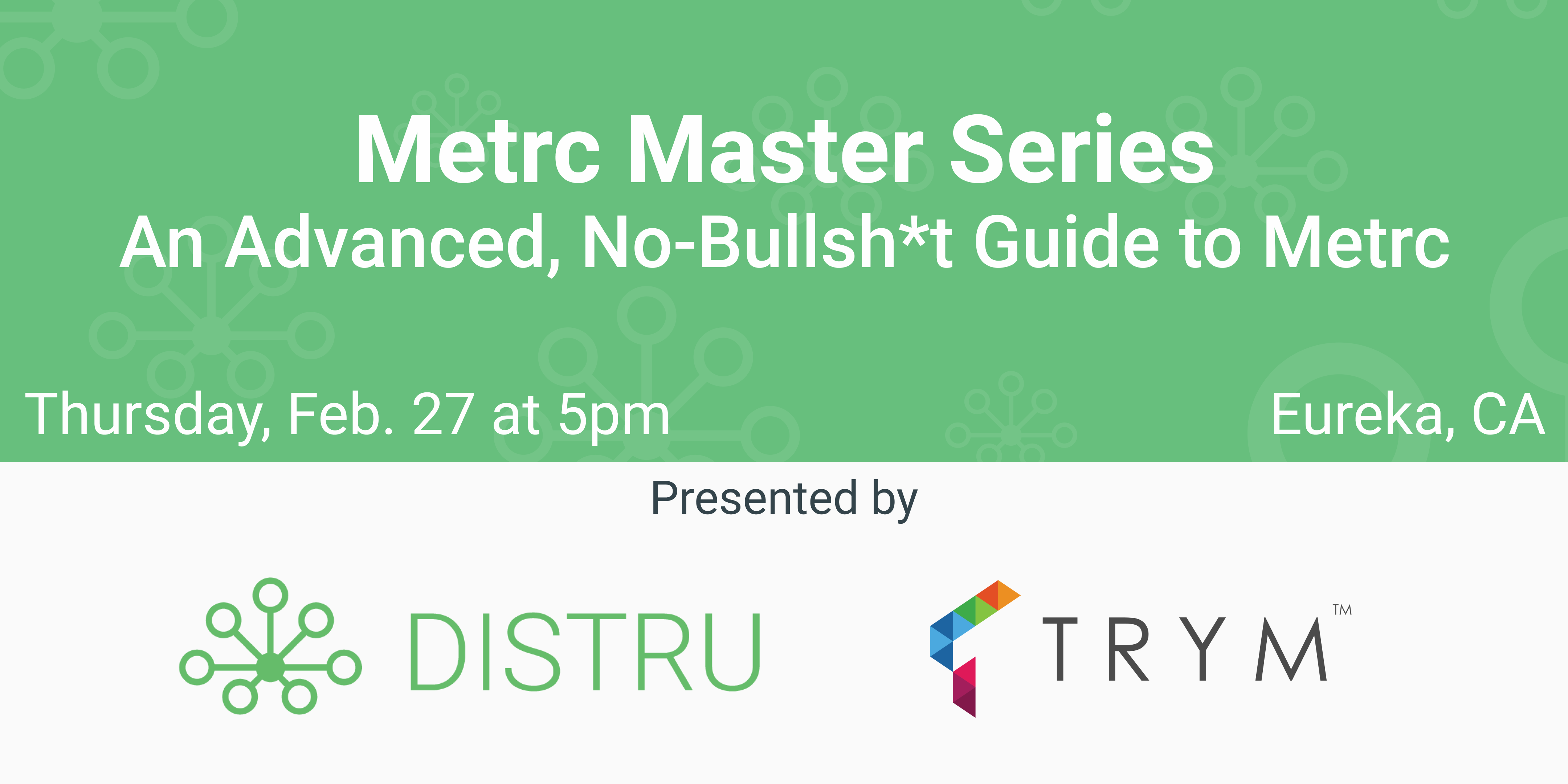 Metrc Master Series: An Advanced, No-Bullsh*t Guide to Metrc - Eureka