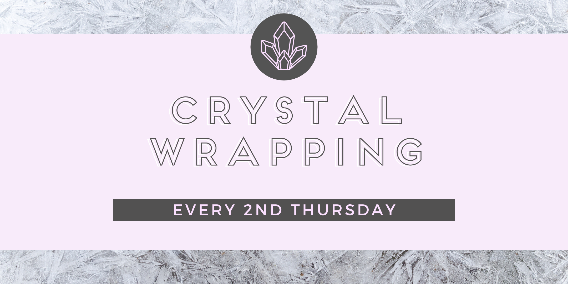 Crystal Wrapping