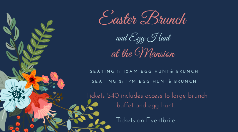 CANCELLED (covid) Easter Brunch & Egg Hunt at the Mansion